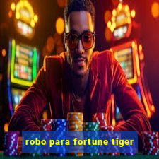 robo para fortune tiger